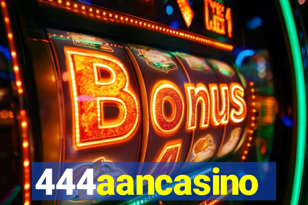 444aancasino