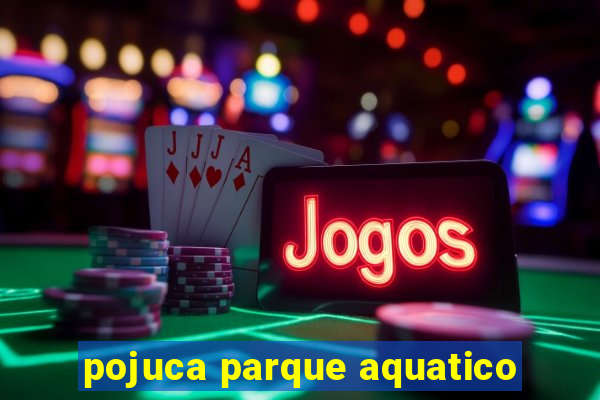 pojuca parque aquatico