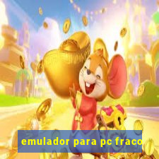 emulador para pc fraco