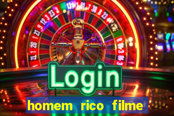 homem rico filme filme homem rico finge ser pobre para