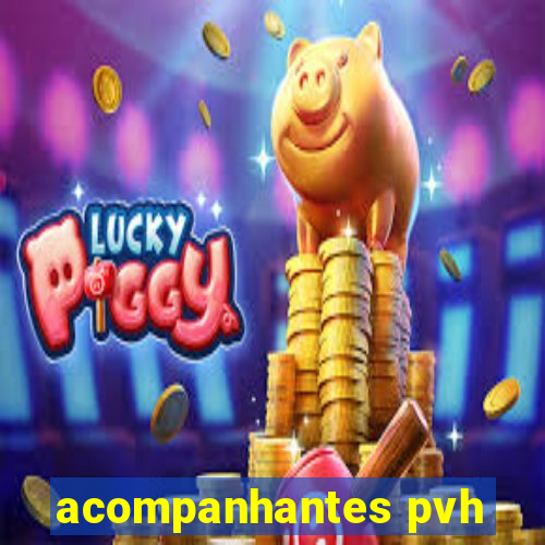 acompanhantes pvh