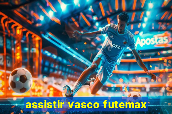 assistir vasco futemax