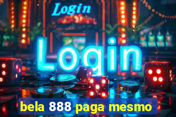 bela 888 paga mesmo