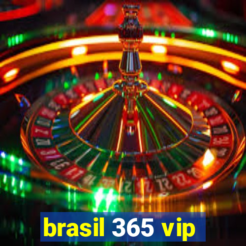 brasil 365 vip