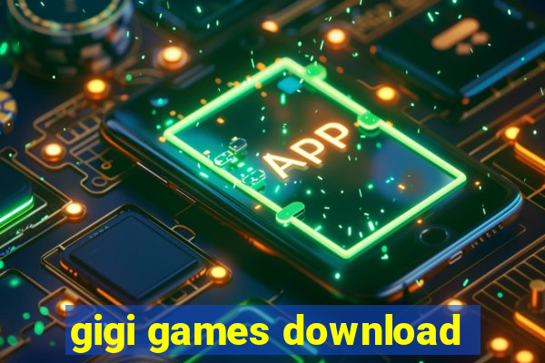 gigi games download