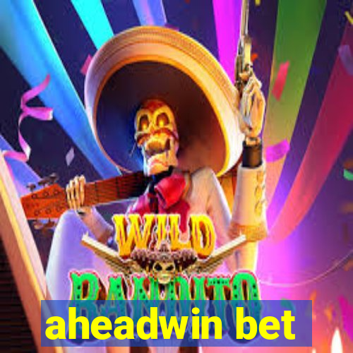 aheadwin bet