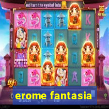 erome fantasia