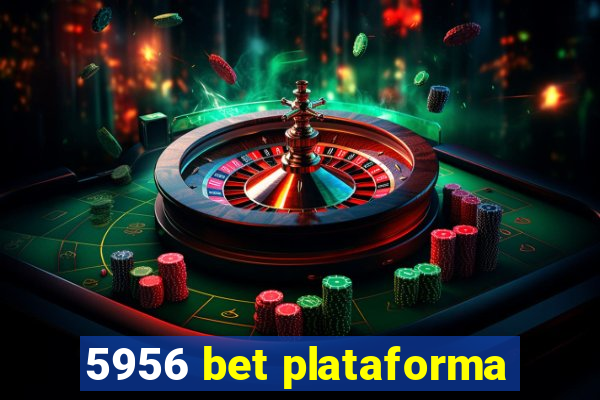 5956 bet plataforma