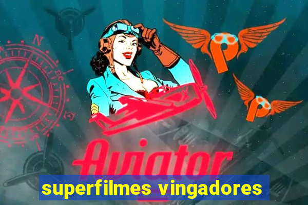 superfilmes vingadores