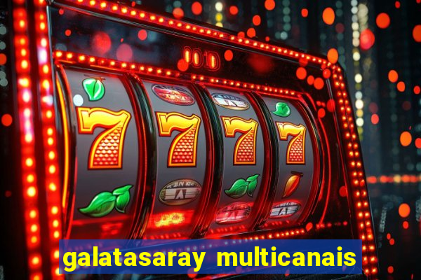 galatasaray multicanais