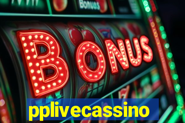 pplivecassino