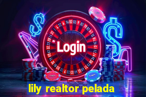 lily realtor pelada