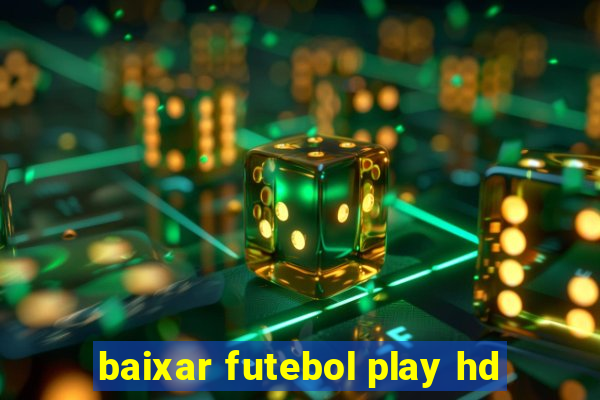 baixar futebol play hd