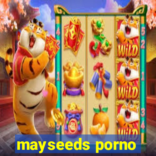 mayseeds porno