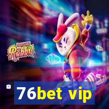 76bet vip