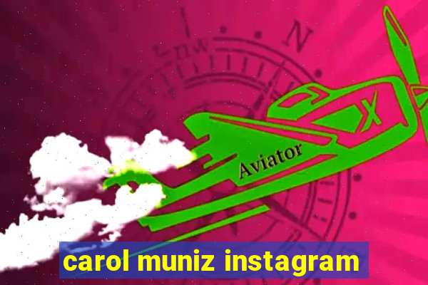 carol muniz instagram