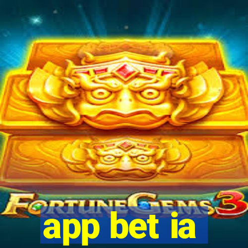 app bet ia