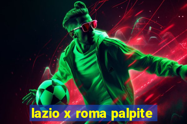 lazio x roma palpite