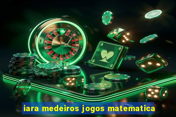 iara medeiros jogos matematica