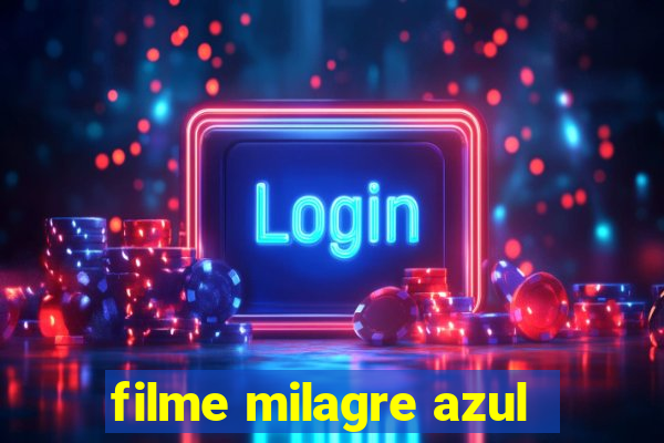 filme milagre azul