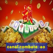 canal.combate ao vivo multicanais