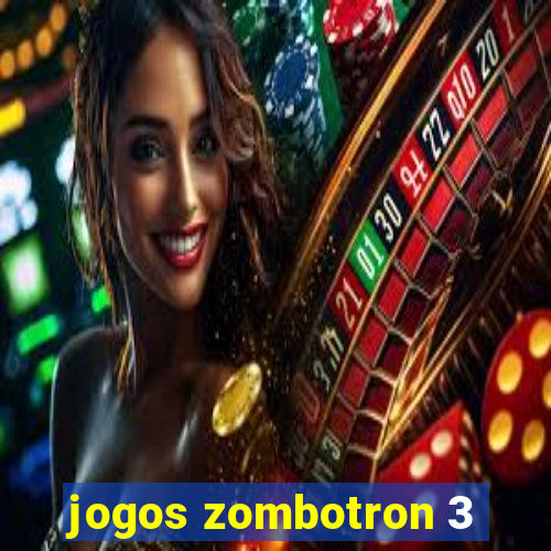 jogos zombotron 3