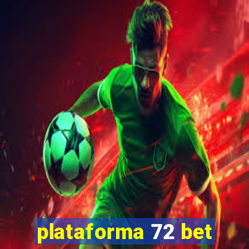 plataforma 72 bet