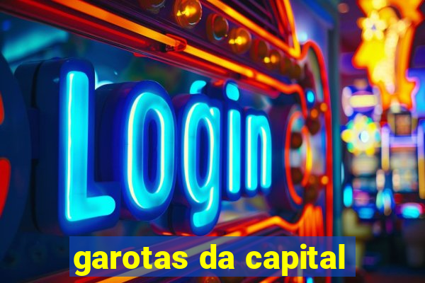 garotas da capital