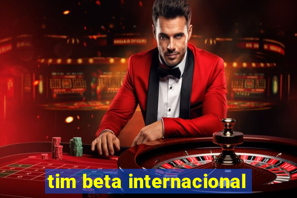 tim beta internacional