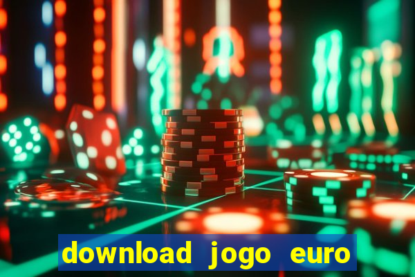 download jogo euro truck simulator 2