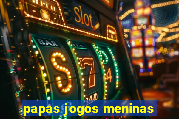 papas jogos meninas