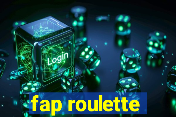 fap roulette