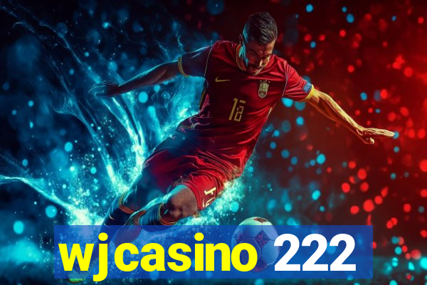 wjcasino 222