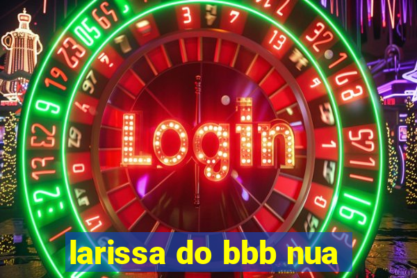 larissa do bbb nua