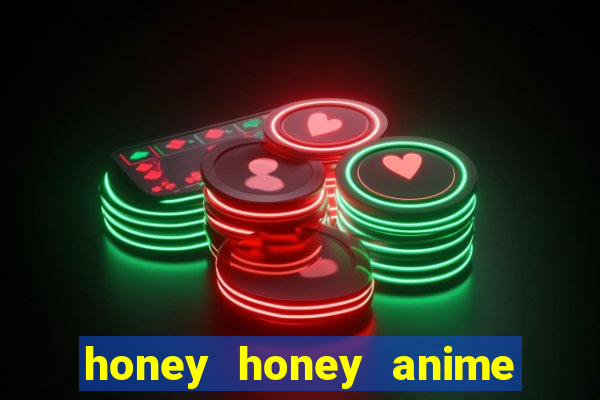 honey honey anime onde assistir