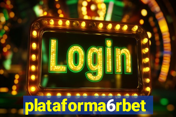 plataforma6rbet