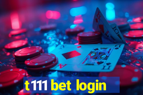 t111 bet login