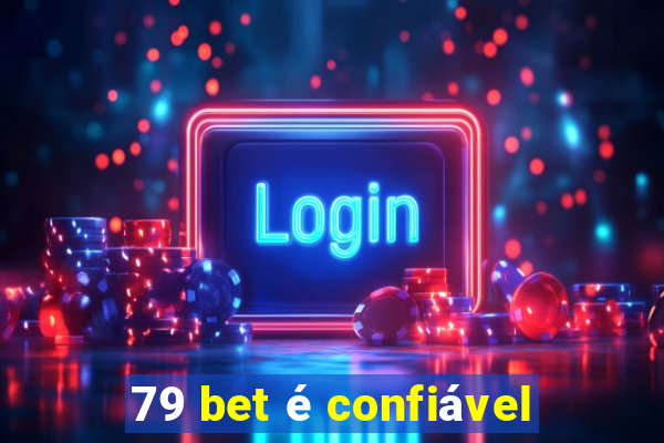 79 bet é confiável