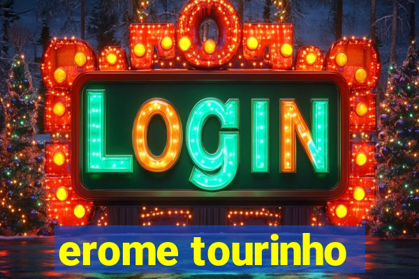 erome tourinho