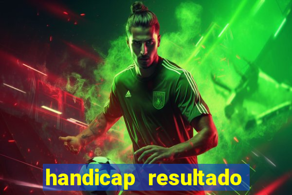 handicap resultado final -1