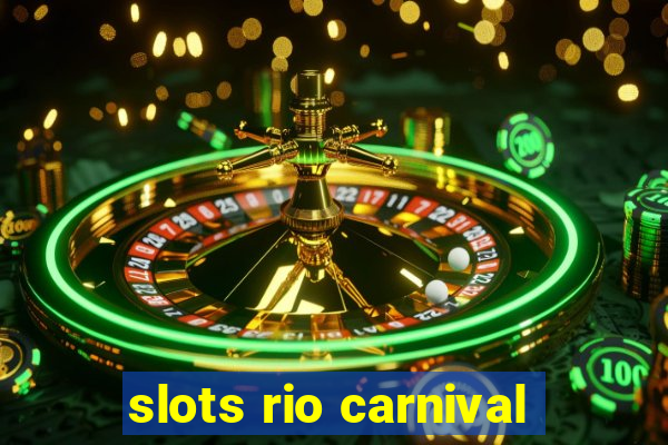 slots rio carnival