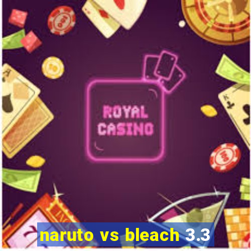 naruto vs bleach 3.3