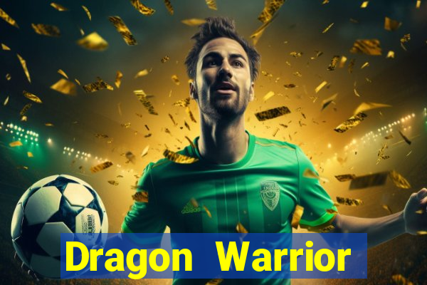 Dragon Warrior legend champion dinheiro infinito 2024