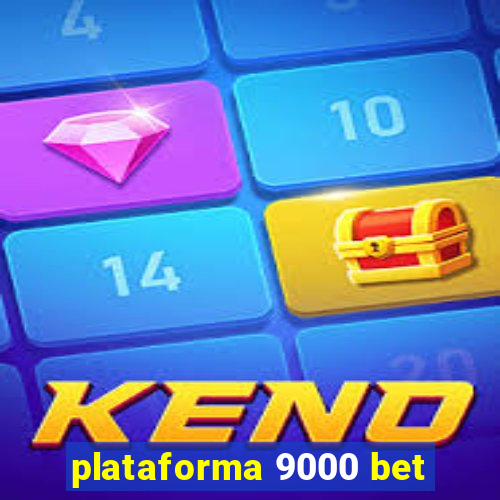 plataforma 9000 bet