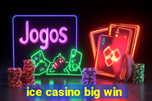 ice casino big win