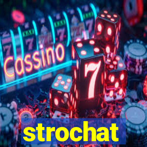 strochat