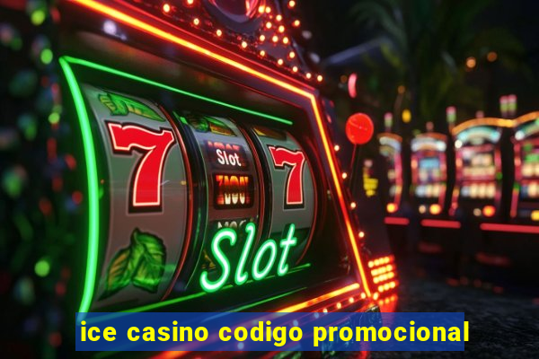 ice casino codigo promocional