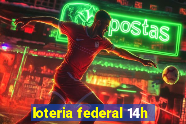 loteria federal 14h