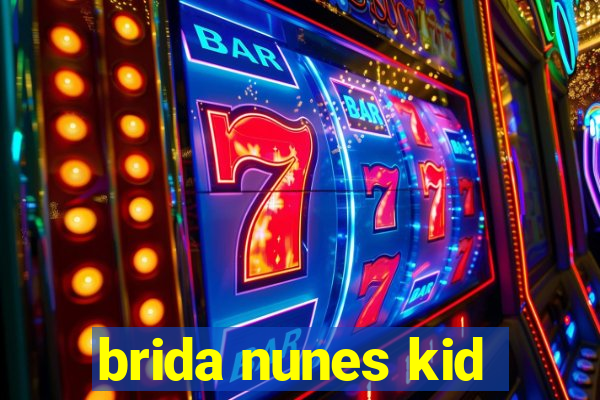 brida nunes kid