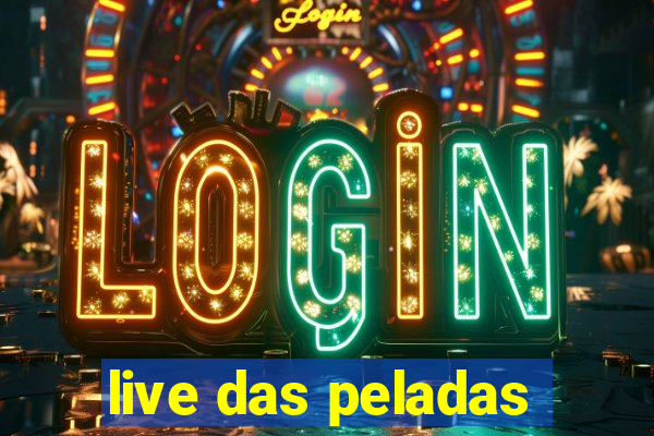 live das peladas